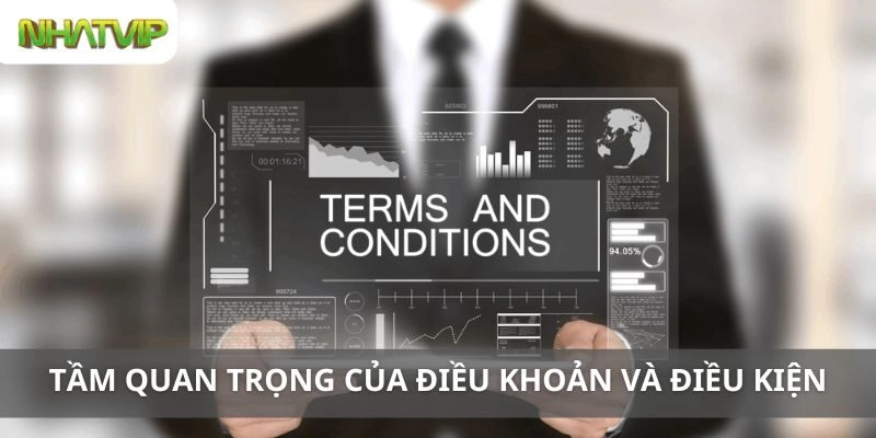 Tầm Quan Trọng Của Điều Khoản Và Điều Kiện