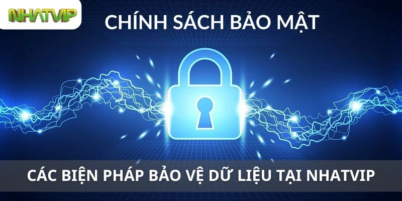 Các Biện Pháp Bảo Vệ Dữ Liệu Được Áp Dụng Tại Nhatvip