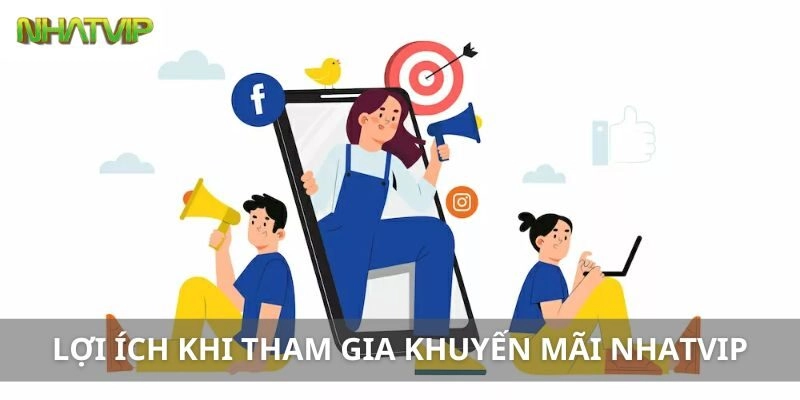 Lợi Ích Của Việc Tham Gia Khuyến Mãi Nhatvip