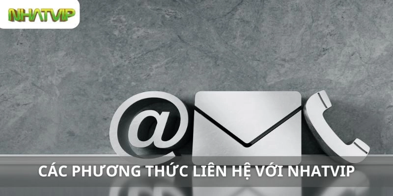 Các Phương Thức Liên Hệ với Nhatvip